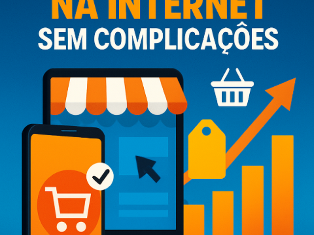 Passo a Passo para Vender na Internet sem Complicações